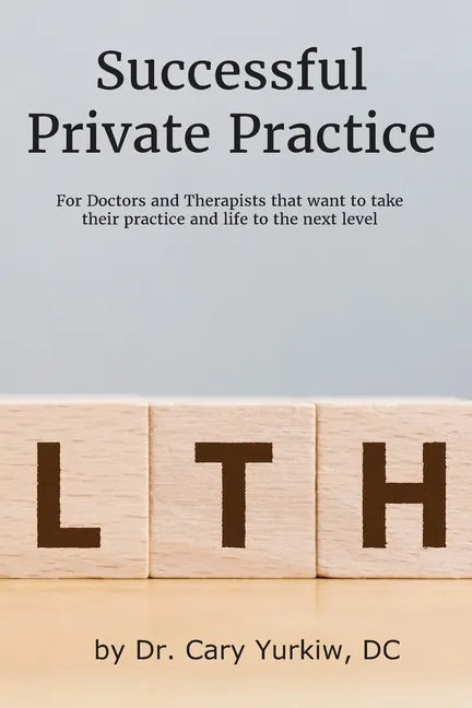 Successful Private Practice: For Doctors and Therapists that want to take their Practice and Life to the next level - Paperback