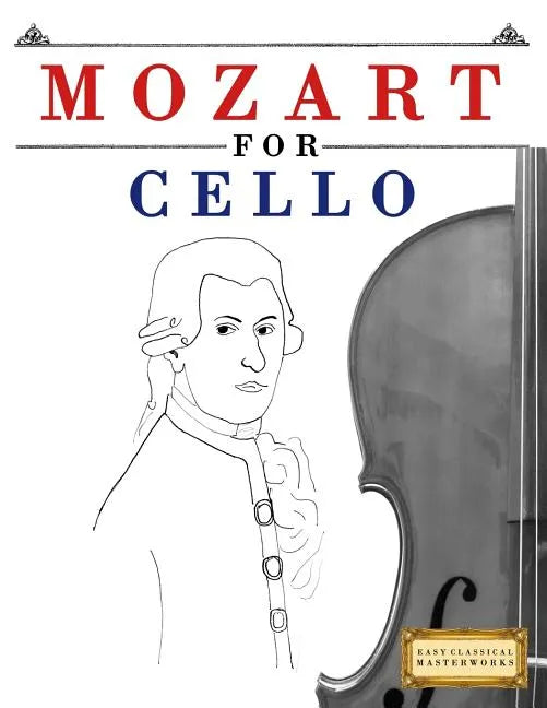 Mozart for Cello: 10 Easy Themes for Cello Beginner Book - Paperback