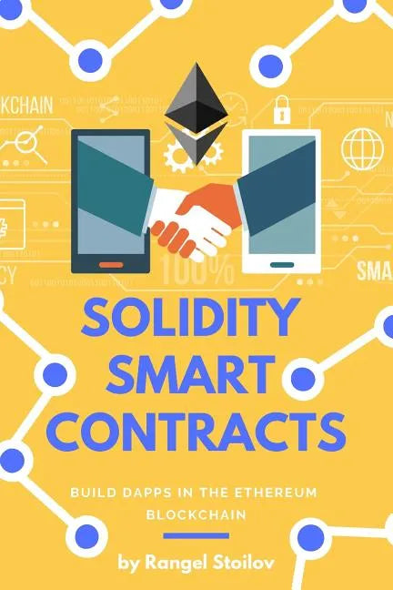Solidity Smart Contracts: Build Dapps in Ethereum Blockchain - Paperback