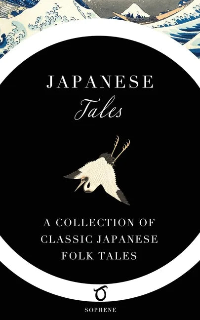 Japanese Tales: A Collection of Classic Japanese Folk Tales - Paperback