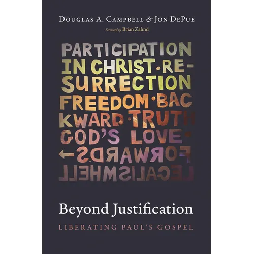 Beyond Justification: Liberating Paul's Gospel - Hardcover