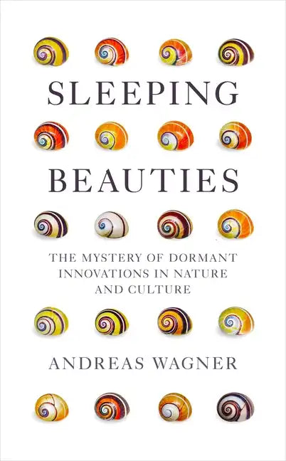 Sleeping Beauties: The Mystery of Dormant Innovations in Nature and Culture - Hardcover