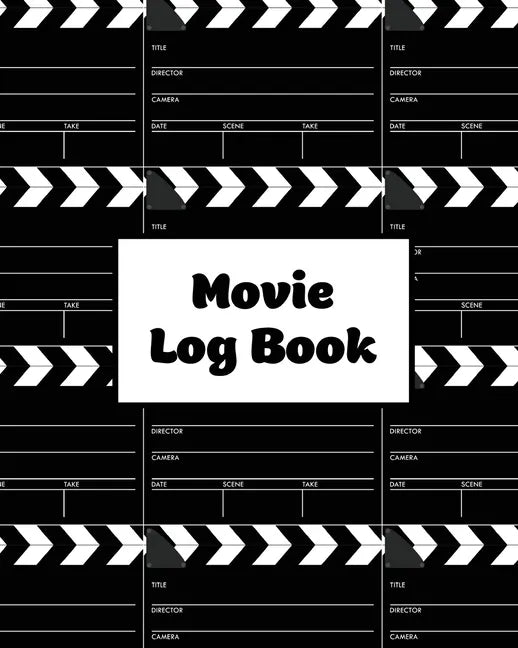 Movie Log Book: Film Review Pages, Watch & List Favorite Movies, Gift, Write Reviews & Details Journal, Writing Films Tracker, Noteboo - Paperback