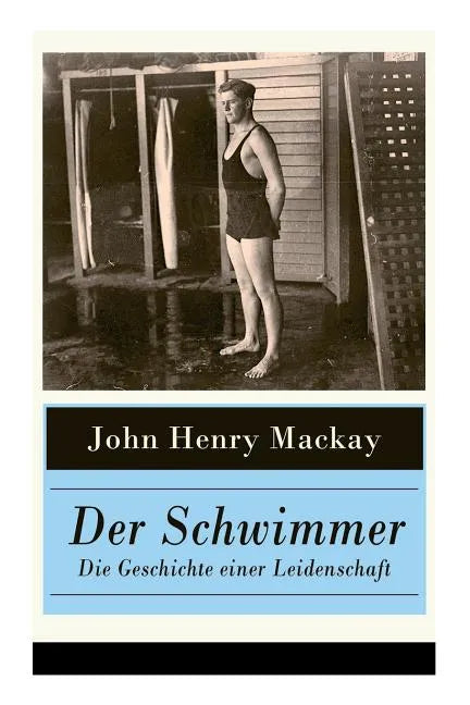 Der Schwimmer - Die Geschichte einer Leidenschaft: Einer der ersten literarischen Sport Romane - Paperback