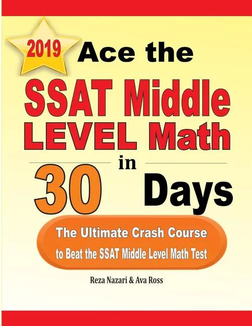 Ace the SSAT Middle Level Math in 30 Days: The Ultimate Crash Course to Beat the SSAT Middle Level Math Test - Paperback