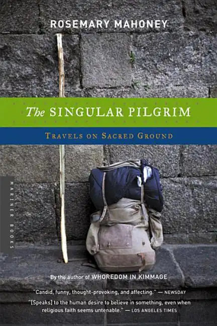 The Singular Pilgrim: Travels on Sacred Ground - Paperback