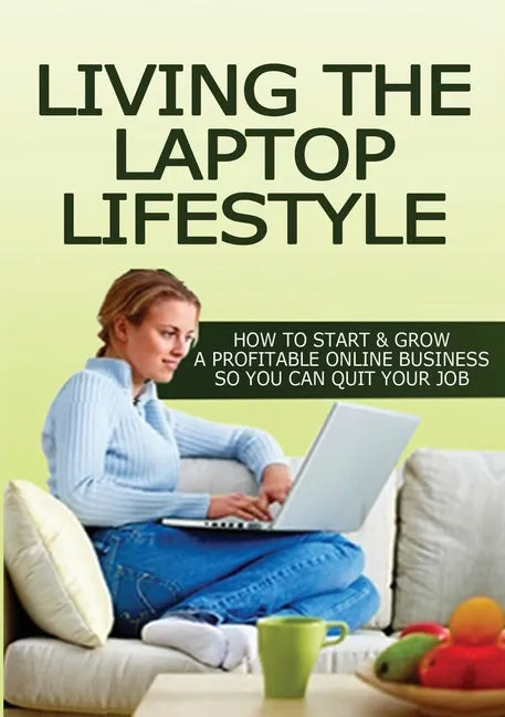 Living The Laptop Lifestyle - Paperback