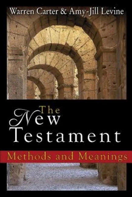 The New Testament: Methods and Meanings - Hardcover