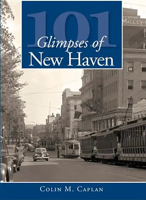 101 Glimpses of New Haven - Paperback
