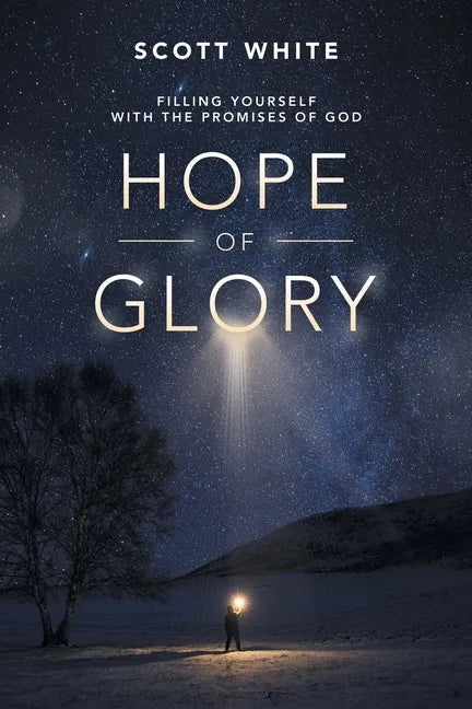 Hope of Glory: Filling Yourself with the Promises of God - Paperback