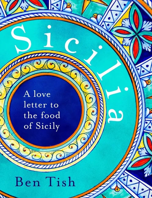 Sicilia: A Love Letter to the Food of Sicily - Hardcover