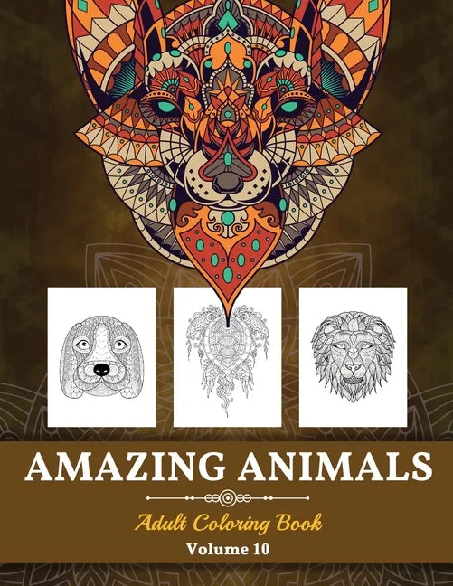 Amazing Animals Grown-ups Coloring Book: Stress Relieving Designs Animals for Grown-ups (Volume 10) - Paperback