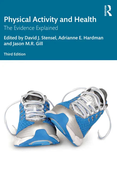 Physical Activity and Health: The Evidence Explained - Paperback