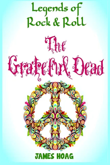 Legends of Rock & Roll - The Grateful Dead - Paperback