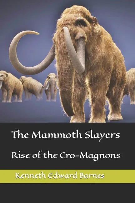 The Mammoth Slayers: Rise of the Cro-Magnons - Paperback