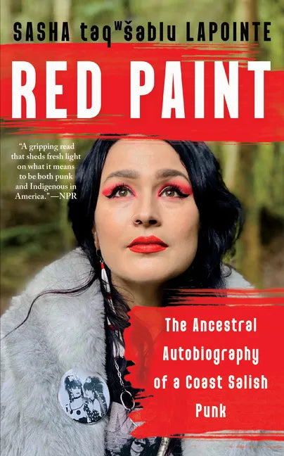 Red Paint: The Ancestral Autobiography of a Coast Salish Punk - Paperback