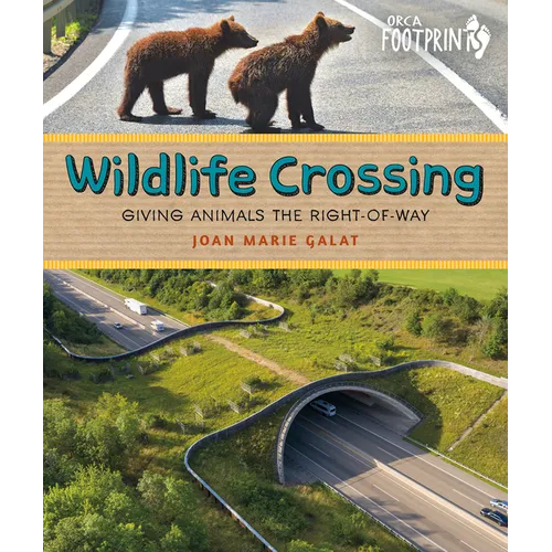 Wildlife Crossing: Giving Animals the Right-Of-Way - Hardcover