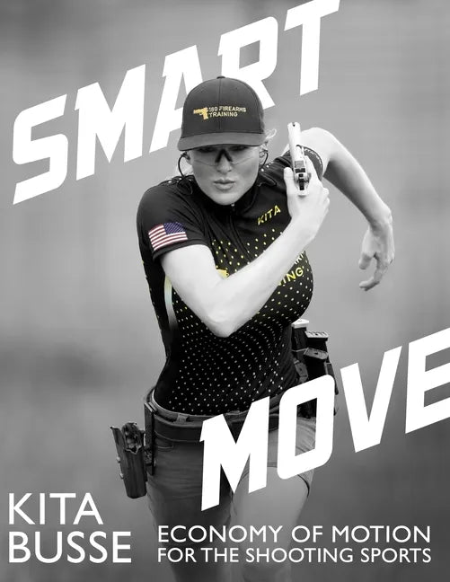 Smart Move: Economy of Motion for the Shooting Sports - Paperback