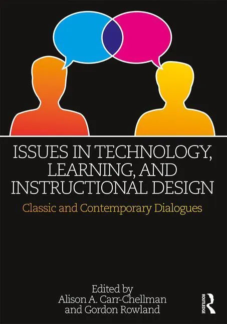 Issues in Technology, Learning, and Instructional Design: Classic and Contemporary Dialogues - Paperback