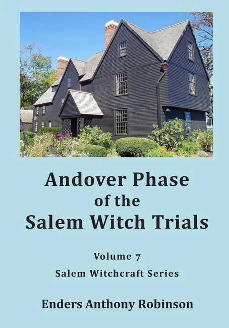 Andover Phase of Salem Witch Trials: Volume 7 of Salem Witchcraft Series - Paperback