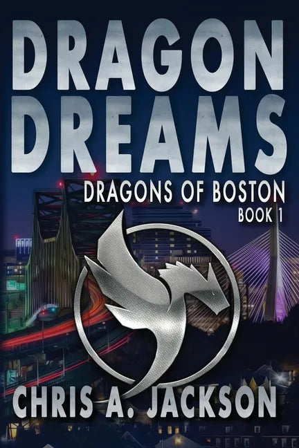 Dragon Dreams: Dragons of Boston Book 1 - Paperback