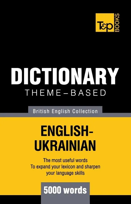 Theme-based dictionary British English-Ukrainian - 5000 words - Paperback