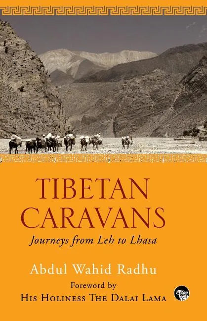 Tibetan Caravans: Journeys From Leh to Lhasa - Paperback