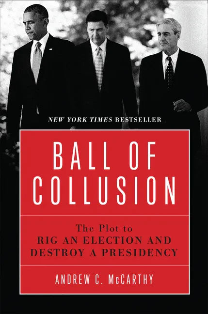 Ball of Collusion: The Plot to Rig an Election and Destroy a Presidency - Paperback