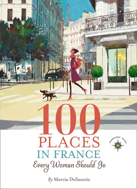 100 Places in France Every Woman Should Go - Hardcover