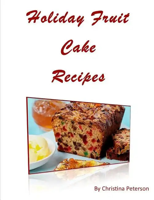 Holiday Fruit Cake Recipes: Note page following each of 14 titles - Paperback