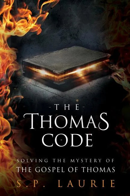 The Thomas Code: Solving the mystery of the Gospel of Thomas - Paperback
