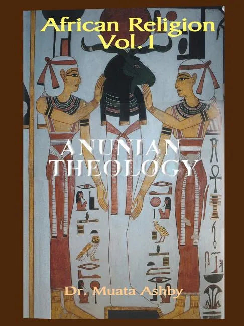 African Religion Volume 1: Anunian Theology & the Mysteries of Ra - Paperback