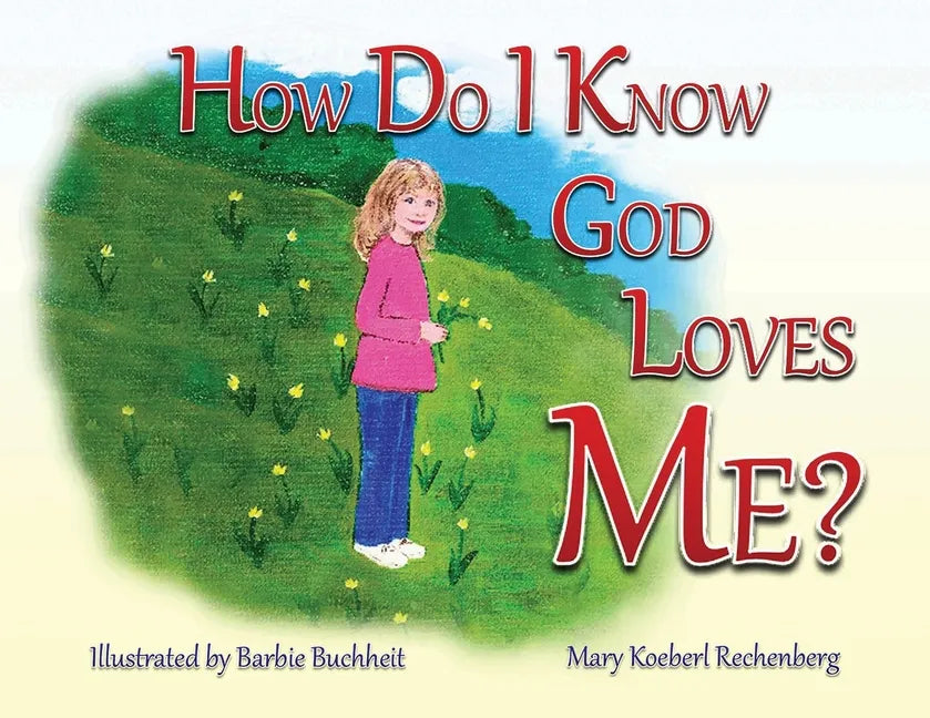 How Do I Know God Loves Me? - Paperback