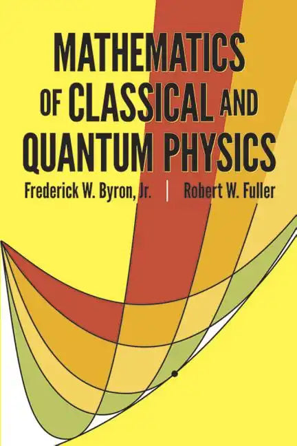 Mathematics of Classical and Quantum Physics - Paperback