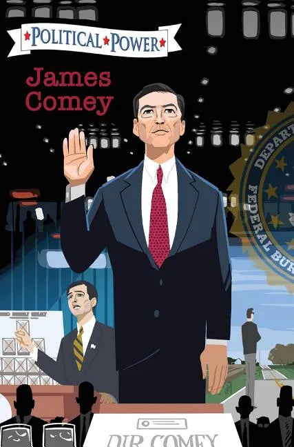 Political Power: James Comey - Hardcover