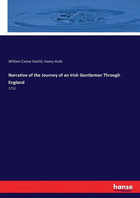 Narrative of the Journey of an Irish Gentleman Through England: 1752 - Paperback