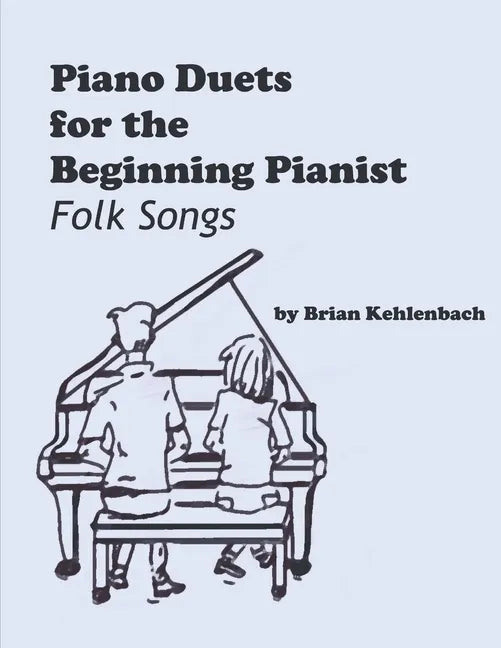 Piano Duets for the Beginning Pianist: Folk Songs - Paperback
