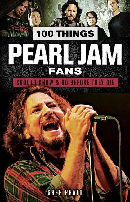100 Things Pearl Jam Fans Should Know & Do Before They Die - Paperback