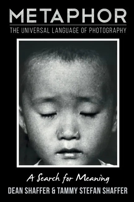 Metaphor: The Universal Language of Photography A Search for Meaning - Paperback