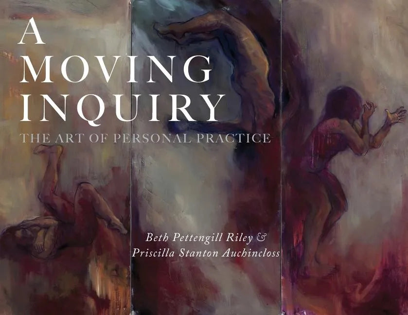 A Moving Inquiry: The Art of Personal Practice - Paperback