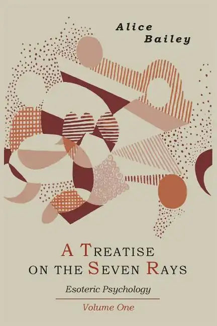 A Treatise on the Seven Rays: Esoteric Psychology. Volume One - Paperback