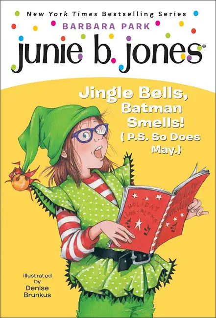 Junie B., First Grader: Jingle Bells, Batman Smells! (P.S. So Does May.) - Hardcover