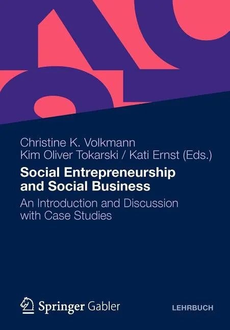 Social Entrepreneurship and Social Business: An Introduction and Discussion with Case Studies - Paperback