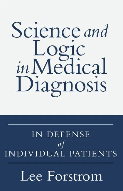 Science and Logic in Medical Diagnosis: In Defense of Individual Patients - Paperback
