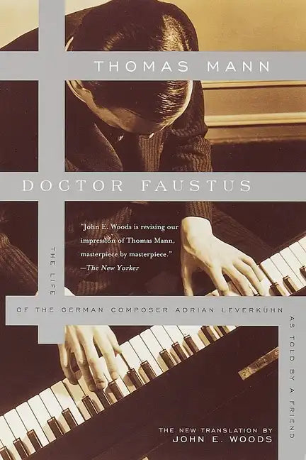 Doctor Faustus: The Life of the German Composer Adrian Leverkuhn as Told by a Friend - Paperback