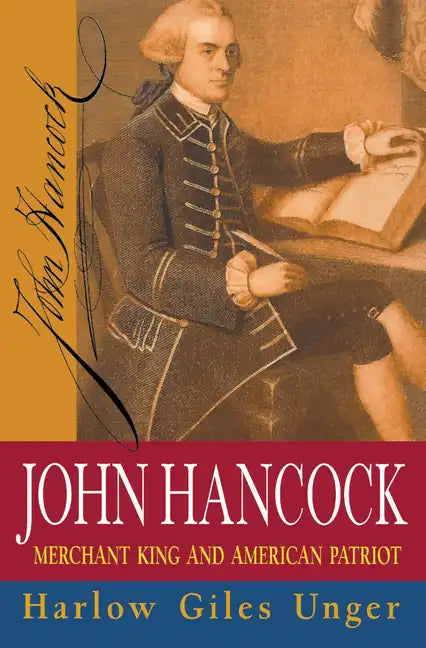 John Hancock: Merchant King and American Patriot - Hardcover