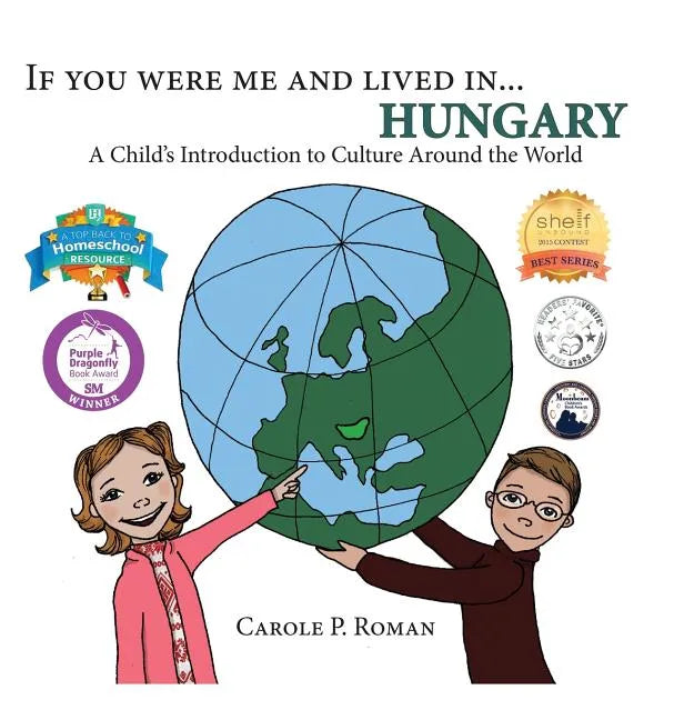 If You Were Me and Lived in... Hungary: A Child's Introduction to Culture Around the World - Hardcover