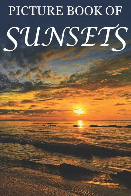 Picture Book of Sunsets: For Seniors with Dementia [Full Spread Panorama Picture Books] - Paperback