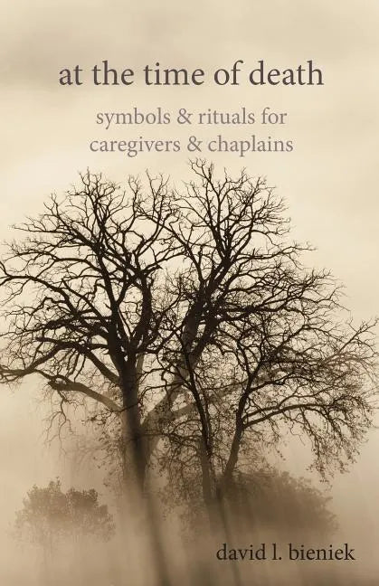 At the Time of Death: Symbols & Rituals for Caregivers & Chaplains - Paperback