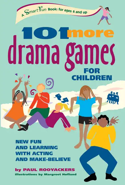 101 More Drama Games for Children: New Fun and Learning with Acting and Make-Believe - Hardcover
